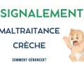 Illustration d'un bébé qui pleure, avec le texte "SIGNALEMENT MALTRAITANCE CRÈCHE COMMENT-DÉNONCER?".