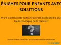 Une énigme facile pour enfants : avant sa découverte, quelle était la plus haute montagne ? Le Mont Everest, bien sûr !