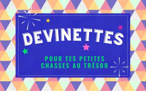 Devinettes pour tes petites chasses au trésor. Un jeu amusant pour les ados, plein de mystères à résoudre !
