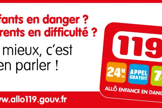Enfants en danger ? Parents en difficulté ? Le mieux, c'est d'en parler ! Appelez le 119, Allo Enfance en Danger, 24h/24, 7j/7.