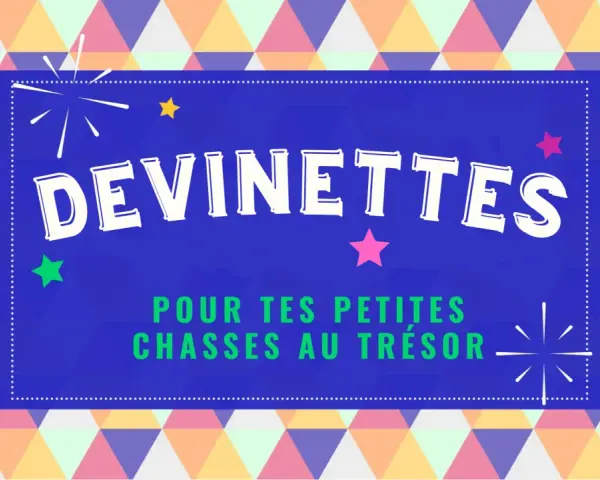 Devinettes pour tes petites chasses au trésor. Un jeu amusant pour les ados, plein de mystères à résoudre !