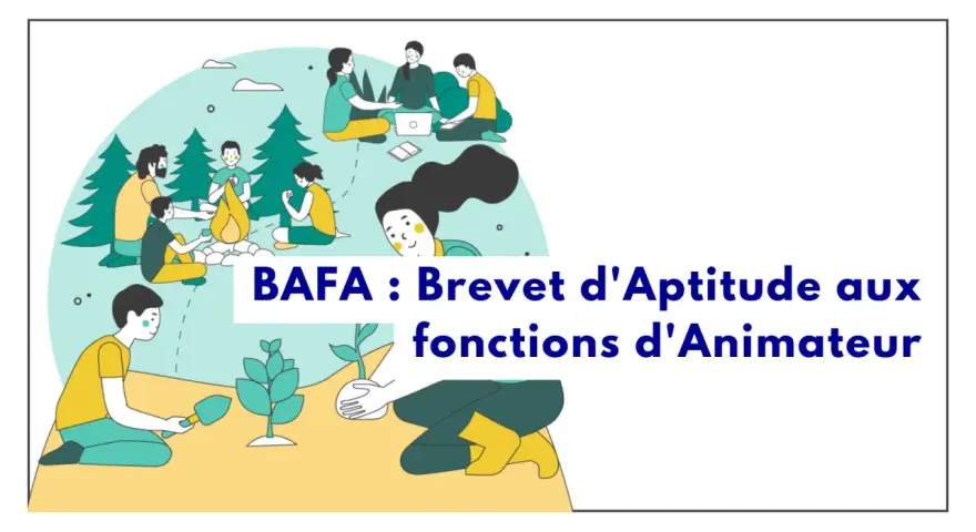 Illustration de personnes autour d'un feu et plantant des arbres, avec le texte "BAFA : Brevet d'Aptitude aux fonctions d'Animateur".
