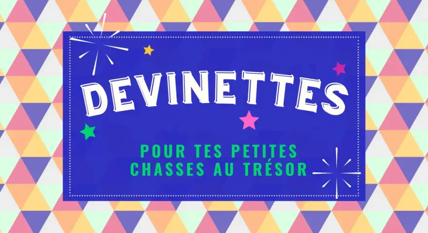 Devinettes pour tes petites chasses au trésor. Un jeu amusant pour les ados, plein de mystères à résoudre !