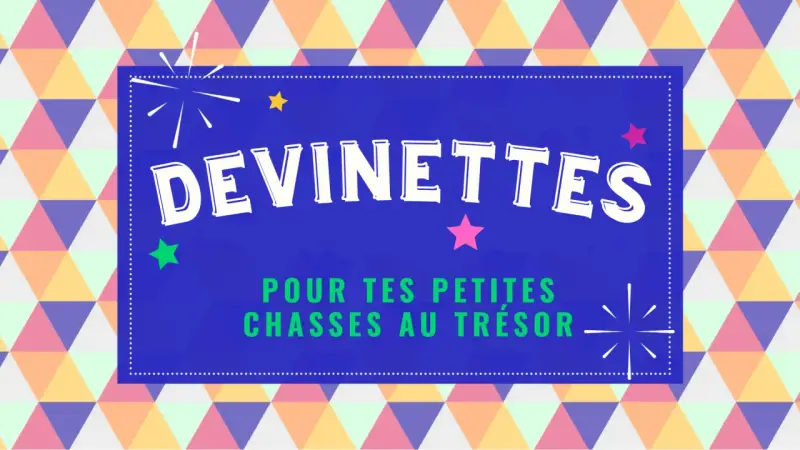 Devinettes pour tes petites chasses au trésor. Un jeu amusant pour les ados, plein de mystères à résoudre !